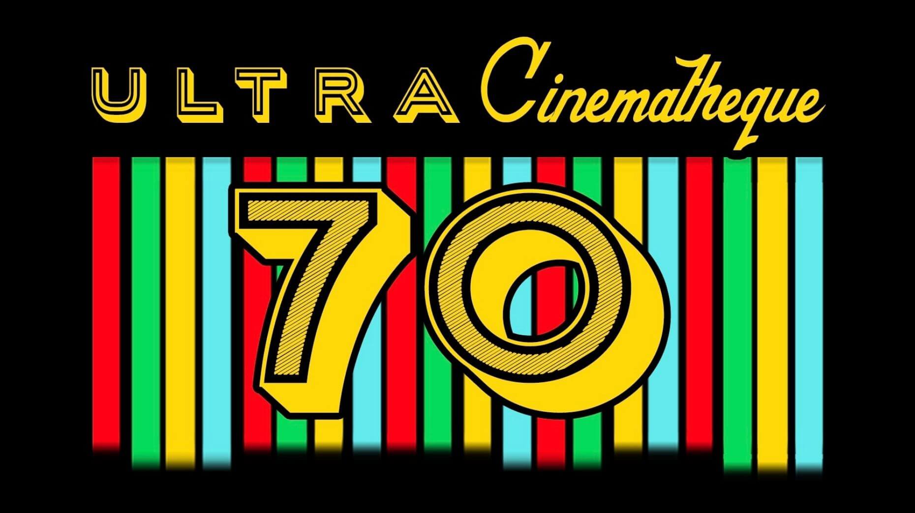 Ultra Cinematheque 70 Fest 2026